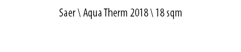 Saer \ Aqua Therm 2018 \ 18 sqm