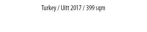 TURKEY / UITT 2017 / 399 sqm