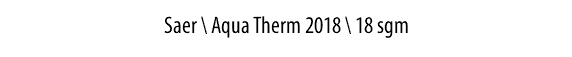 Saer \ Aqua Therm 2018 \ 18 sgm