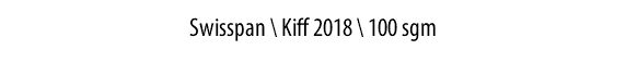 SWISSPAN \ Kiff 2018 \ 100 sgm