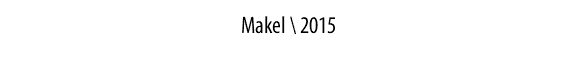 &nbsp;Makel \ 2015