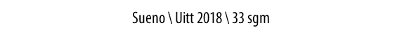 Sueno \ Uitt 2018 \ 33 sgm