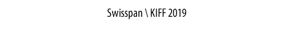 Swisspan \ KIFF 2019